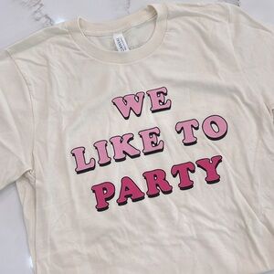 We Like To Party Tee
